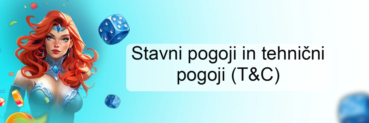 Stavni pogoji in tehnični pogoji (T&C) Stavni pogoji in tehnični pogoji (T&C)